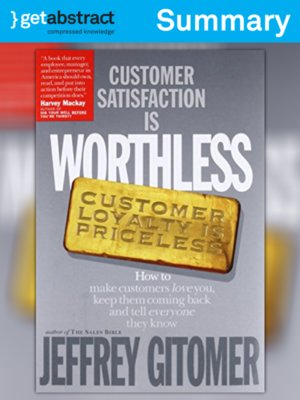cover image of Customer Satisfaction Is Worthless, Customer Loyalty Is Priceless (Summary)